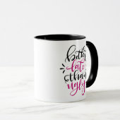 Mug Mieux en retard qu'en usure, conception à la main (Devant droit)