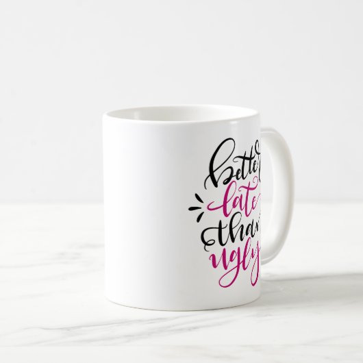 Mug Mieux en retard qu'en usure, conception à la main (Devant droit)