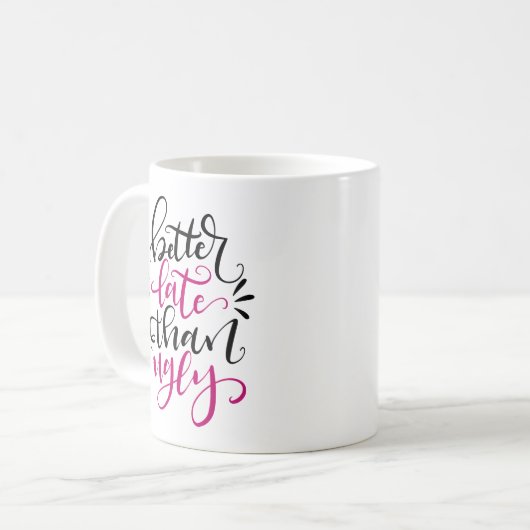 Mug Mieux en retard qu'en usure, conception à la main (Devant gauche)