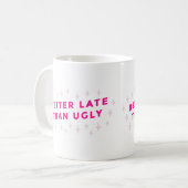 Mug mieux tard que mal rose drôle (Devant gauche)