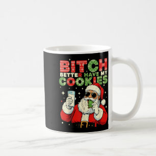 Mug Mieux vaut avoir mes cookies Santa Claus Noël Drôl
