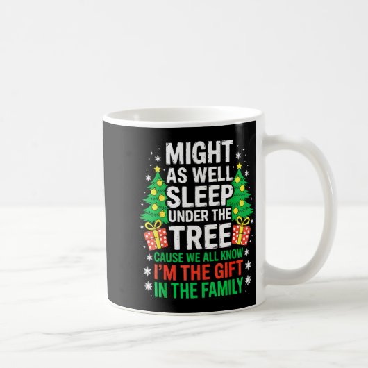 Mug Might As Well Sleep Under The Tree Shirt Christmas (Droite)
