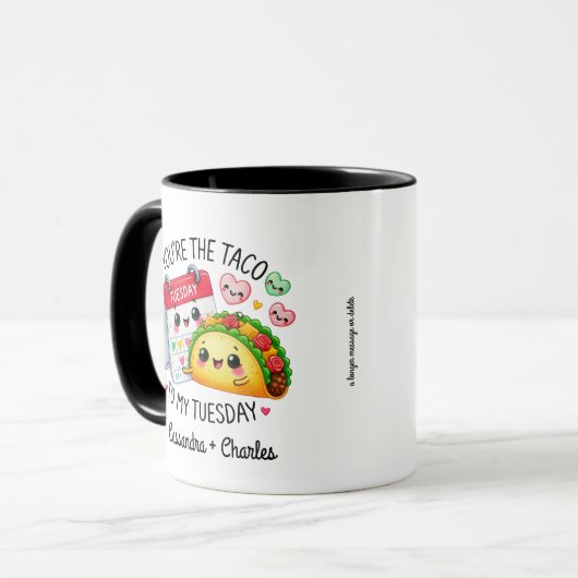 Mug Mignonne et drôle "Taco to My Tuesday" Customisé (Devant gauche)