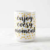 Mug Mignonne, heureuse, inspirante "Profitez de chaque (Centre)