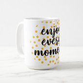 Mug Mignonne, heureuse, inspirante "Profitez de chaque (Devant gauche)