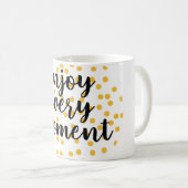 Mug Mignonne, heureuse, inspirante "Profitez de chaque (Devant droit)