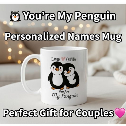 Mug Mignonne, tu es mon pingouin Couples personnalisés