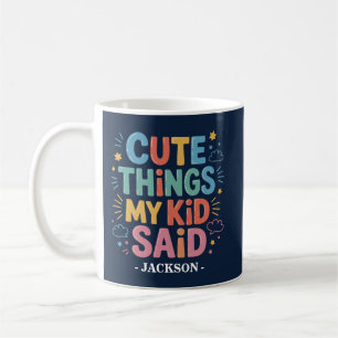 Mug Mignonnes Choses Que Mon Enfant A Dit