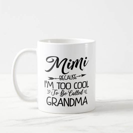 Mug Mimi parce que je suis trop Cool pour être appelée (Gauche)