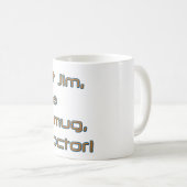 Mug Mince JIM (par Deleriyes) (Devant droit)