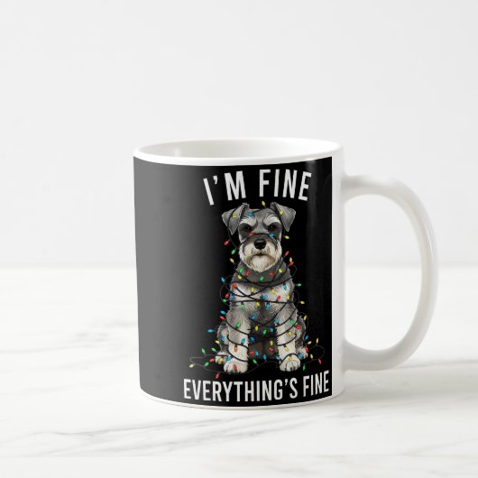 Mug Miniature Schnauzer Christmas I'm Fine Everything (Droite)