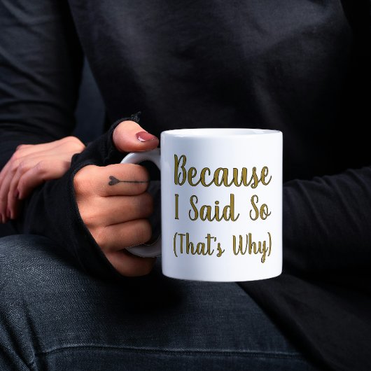 Mug Minimalist Because I Said So 