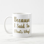Mug Minimalist Because I Said So  (Gauche)