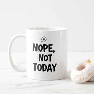 Mug Minimaliste Non Pas Aujourd'hui Bulle De Réflexion