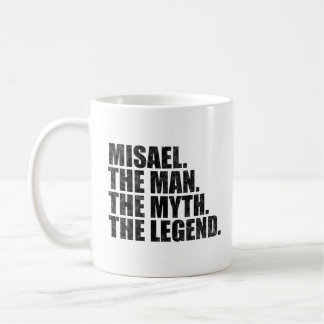 Mug Misael name, Misael The Man The Myth The Legend