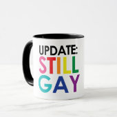 MUG MISE À JOUR : ENCORE GAY, PAS UNE PHASE (Devant gauche)