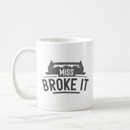 Mug Mlle Broke It (Gauche)
