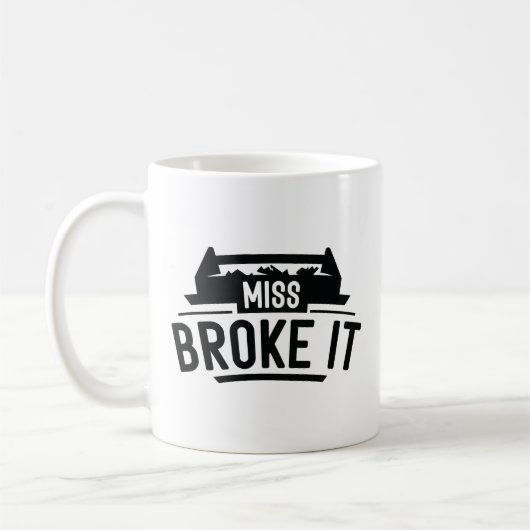 Mug Mlle Broke It (Gauche)