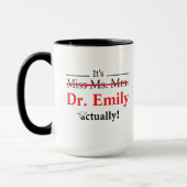 Mug Mlle Mme Mme Dr. Dr. En fait Graduation Funny PhD (Gauche)