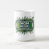Mug Mode Maman Toujours Activé (Centre)