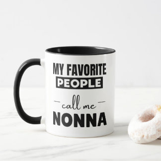 Mug Modern Typography My Favorite People Call Me Nonna
