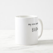 Mug Moderne Mon nouveau nom est BaBa papa papa maman p (Devant droit)