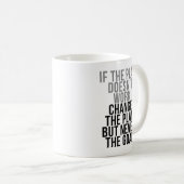 Mug Modifier Le Plan Mais Jamais L'Objectif (Devant droit)
