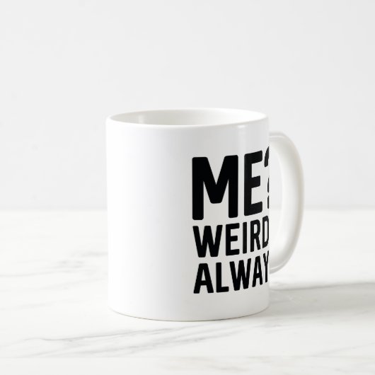 Mug Moi? Bizarre ? Toujours (Devant droit)