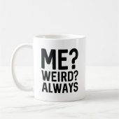 Mug Moi? Bizarre ? Toujours (Gauche)