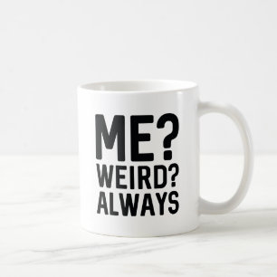 Mug Moi? Bizarre ? Toujours
