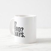 Mug Moi? Bizarre ? Toujours. Introvertir des paroles d (Devant gauche)