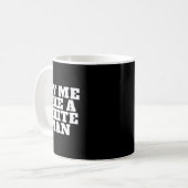 Mug Moi Comme Un Homme Blanc Féminisme Forte Feministe (Devant gauche)