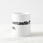 Mug Moi, sarcastique ? Jamais (Centre)