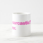 Mug Moi sarcastique ? Jamais (Centre)