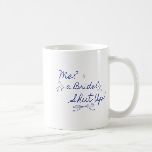 Mug Moi une mariée taisez-vous enterrement de vie de j (Droite)
