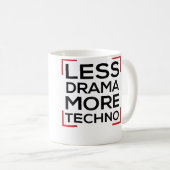 Mug Moins de Drame Plus de Techno Rave Dance Electro T (Devant droit)
