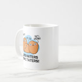 Mug Moins De Hatères Plus De Taters Amusants Pun De Po (Devant gauche)