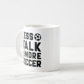 Mug Moins de parler plus de soccer (Devant gauche)