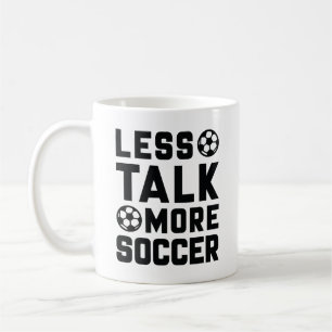 Mug Moins de parler plus de soccer