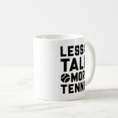 Mug Moins de parler plus de tennis (Devant droit)