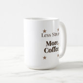 Mug Moins de Stress Plus de Café | Design pour Amoureu (Devant droit)