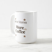 Mug Moins de Stress Plus de Café | Design pour Amoureu (Devant gauche)