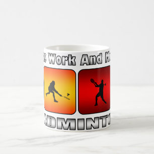 Mug Moins de travail et plus de badminton