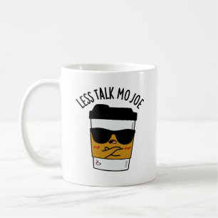 Mug Moins Discuter Mo Joe Funny Pun de café