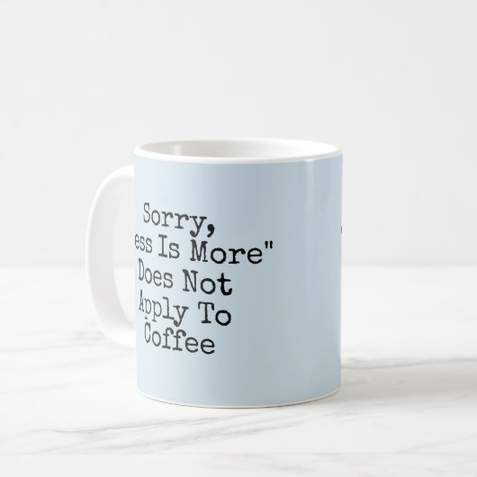 Mug Moins Est Plus - Pas Avec Café - Mug-A-Tude (Devant gauche)