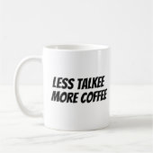 Mug moins parler plus de café (Gauche)