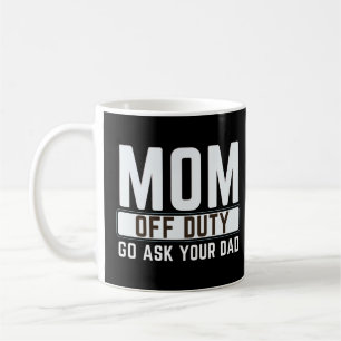 Mug MOM DE DÉPART ALLEZ DEMANDER À VOTRE PÈRE Chemise 