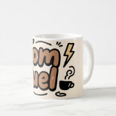 Mug Mom Fuel Funny Typography Design (Devant droit)