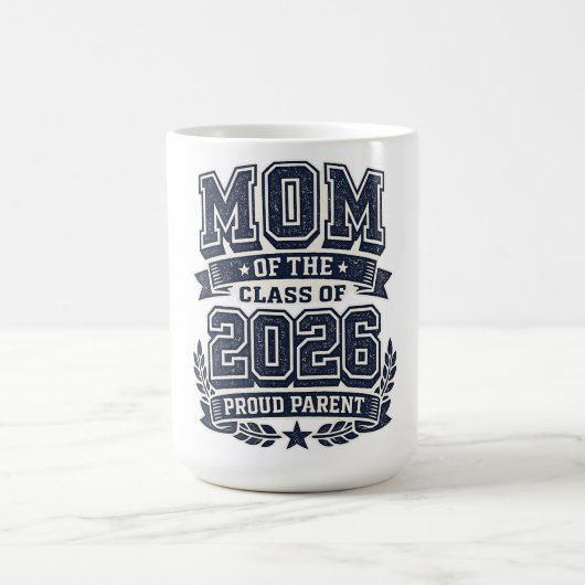 Mug Mom of a 2026 Graduate – Proud Parent Pride (Centre)