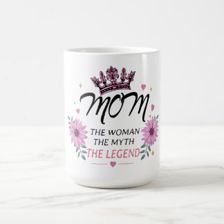 Mug Mom The Legend Mother's Day Gift
